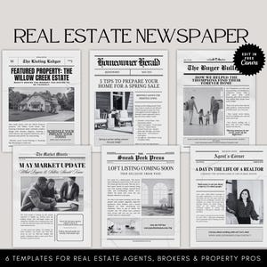 May include: Black and white newspaper template design for real estate agents. The templates feature headlines such as "Featured Property: The Willow Creek Estate", "5 Tips to Prepare Your Home for a Spring Sale", "How We Helped the Thompsons Find Their Forever Home", "May Market Update", "Loft Listing Coming Soon", and "A Day in the Life of a Realtor".