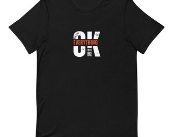 Unisex t-shirt, everything will be OK, print t-shirt