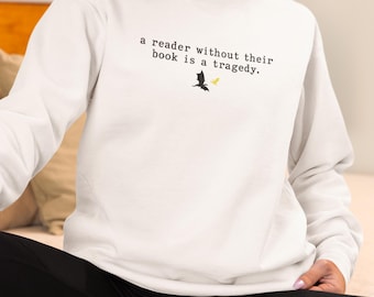 Book Lover Sweatshirt, Cozy Reader Gift, Literary Quote
