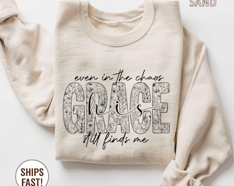 Camiseta Floral Christian Grace, Camiseta Even in the Chaos Grace Still Find Me, Sudadera con temática religiosa
