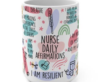 Empowering Nurse Affirmation Mug | Daily Motivation Gift for Nurses, Self-Care Reminder, Inspirational Cup, Nursing Gifts,