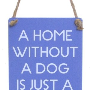 Mini Metal Sign - House without a Dog