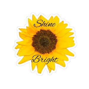 3 x 3 zonnebloem Kiss Cut vinyl sticker, bloemdessin "Shine Bright", inspirerende, motiverende woorden, sticker waterfles, laptopdecor