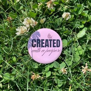 Created with a purpose,Christian pin buttons, 2.25 pinback button, 1.25 badge, personalized pin