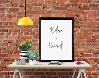 Believe in Yourself - Minimalistisches Motivationszitat, Wandkunst zum Ausdrucken, inspirierende Dekoration, Selbstvertrauen Poster, Typografie Kunst