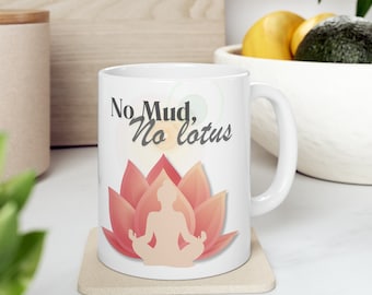 No Mud, No Lotus Coffee Mug, Yoga Mug, Yoga Aesthetic, Spiritual Gift, Inspirational Mug, Lotus Flower, Meditation, Zen Mug