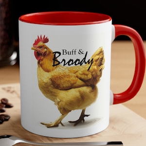 Buff & Broody Chicken Mug, 11oz, Chicken Mug, Hen Mug, Funny Chicken, Farmer Gift Mother&#39;s Day, Women&#39;s Gift, Ceramic, Coffee Cup, Mom Gift