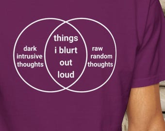 Dark Humor Venn Diagram T-Shirt, Things I Blurt Out Loud Shirt, Minimalist Typography, Comfort Colors® Tee, Funny Edgy Unhinged Gift