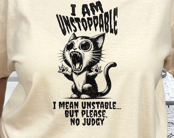 Funny Frenzied Cat T-Shirt, I Am Unstoppable... I Mean Unstable Shirt, Comfort Colors® Tee, Crazy Cat Humor, Cat Lovers Gift, Cute Cartoon