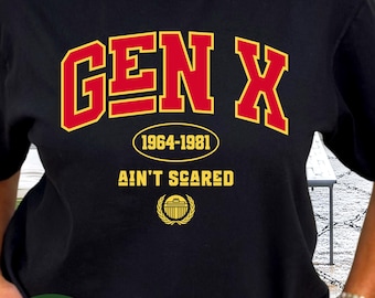 Gen X Ain't Scared University T-Shirt Aging Humor Shirt, Vintage Varsity, Baby Boomers Gen X Seniors Grandparents Gift, Comfort Colors® Tee
