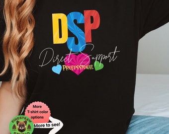 Heartfelt DSP T-Shirt, Direct Support Professional tshirt, Caregiver gift, Mental Health Awareness tee, Comfort Colors Gifts for Her Him