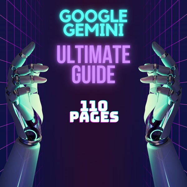 Google Gemini Master User Guide: Elevate your productivity and creativity to new heights with this all-encompassing e-book.