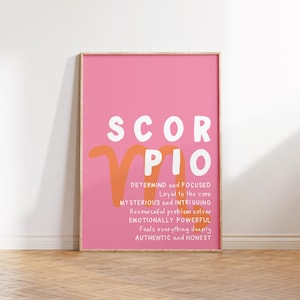 May include: Pink and orange illustrated poster with the zodiac sign Scorpio and a description of Scorpio personality traits: "Determined and focused, Loyal to the core, Mysterious and intriguing, Resourceful problem solver, Emotionally powerful, Feels everything deeply, Authentic and honest."