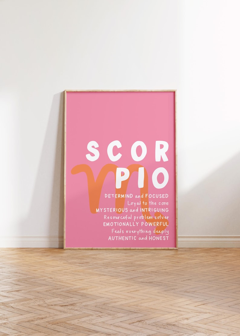 May include: Pink and orange illustrated poster with the zodiac sign Scorpio and a description of Scorpio personality traits: "Determined and focused, Loyal to the core, Mysterious and intriguing, Resourceful problem solver, Emotionally powerful, Feels everything deeply, Authentic and honest."