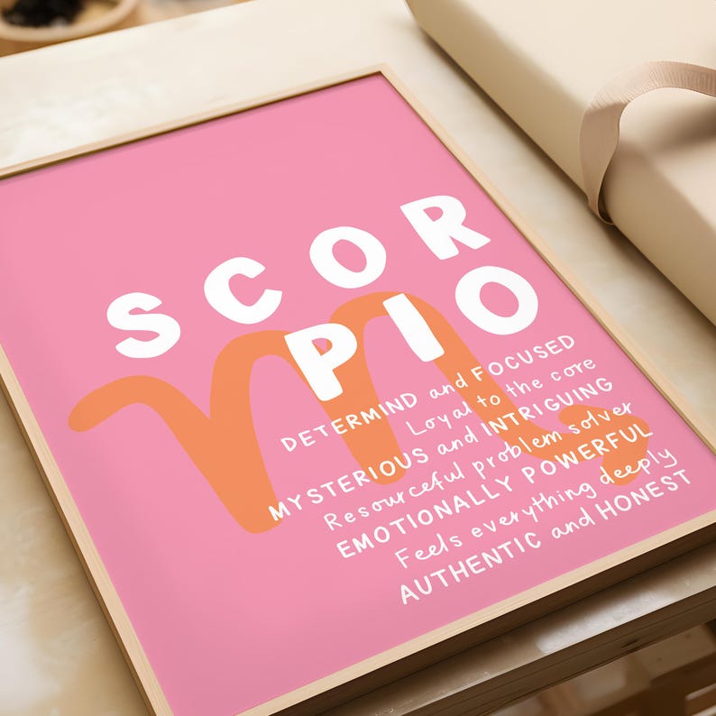 May include: Pink printable poster with the zodiac sign Scorpio in orange and white. The text reads "SCORPIO" in large white letters and "DETERMIND and FOCUSED" in smaller white letters. The text continues with "Loyal to the core", "MYSTERIOUS and INTRIGUING", "Resourceful problem solver", "EMOTIONALLY POWERFUL", "Feels everything deeply", "AUTHENTIC and HONEST".