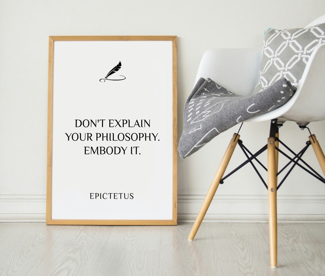 Embody Quote Don't Explain Your Philosophy Embody It | Stoic Quote Print | Wall Art ...