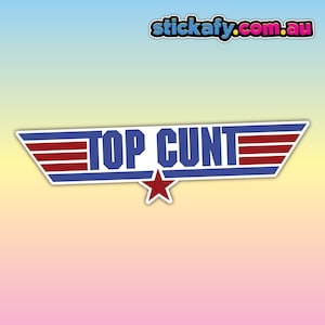Top Cunt Sticker - Waterproof Vinyl Sticker | Aussie Funny Meme Bogan Australia 4x4 4WD Boat Car Window Bumper Decal
