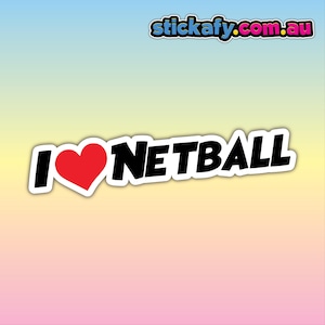 Netball Round Sticker I Love Netball Bumper Sticker - Waterproof Vinyl | Aussie Funny Meme ...