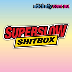 SuperSlow Shitbox Sticker - Waterproof Vinyl Sticker | Aussie Funny Meme Bogan Australia 4x4 4WD Boat Car Window Bumper Decal