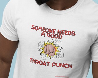 Jemand braucht Throat Punch | Humor Tshirt, lustiges Tshirt, cooles Shirt, Erwachsener Humor Tshirt, Geschenk, Cartoon Shirt