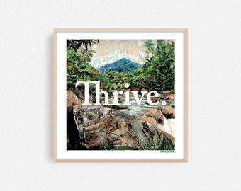 Thrive Art Print, Nature Art Print, Scenic Poster, Travel Poster, Positive Affirmation, Collage Art Print, Housewarming Gift, Wall Art