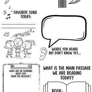May include: Black and white printable worksheet for kids to take notes during a sermon. It includes sections for favorite song, words heard, main passage, and what they are learning about God.