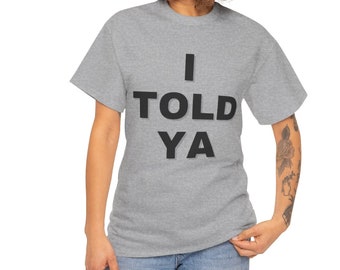 I Told Ya Shirt, I Told Ya Unisex T-Shirt, I Told Ya, as worn by Zendaya and JFK Jr, ZENDAYA, Challengers Movie 2024, Challengers ZENDAYA.