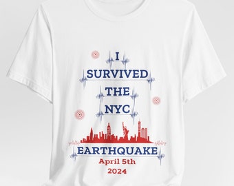 I Survived The NYC Earthquake April 5th 2024 T-Shirt, survived, New York Earthquake, NYC earthquake, New Yorker, unisex T-Shirt, meme shirt.