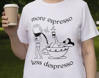 More espresso less depresso Shirt, Coffee lover Shirt, iced coffee shirt, espresso lover, drink coffee, stress, café, morning vibes