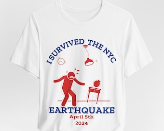 I Survived The NYC Earthquake funny Shirt, April 5th 2024, New York Earthquake, NYC earthquake, New JERSEY earthquake, New york meme shirt.