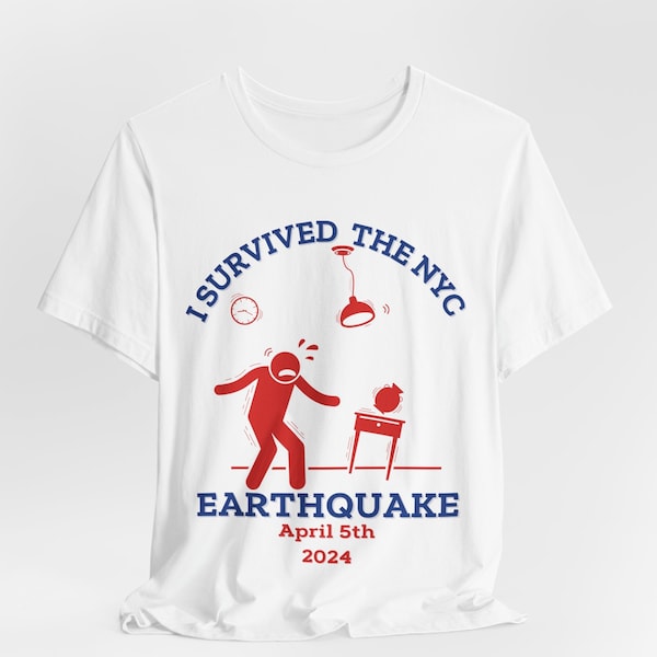 I Survived The NYC Earthquake funny Shirt, April 5th 2024, New York Earthquake, NYC earthquake, New JERSEY earthquake, New york meme shirt.