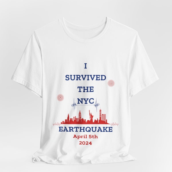 I Survived The NYC Earthquake Shirt, April 5th, New York 2024, New York Earthquake, NYC earthquake, New Yorker, unisex T-Shirt, meme shirt.