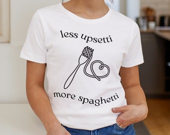 Less Upsetti More Spaghetti T-shirt, Funny Pasta Quote tshirt, Wavy Letters Trendy, pasta lover, italien food, carb shirt, italy shirt.