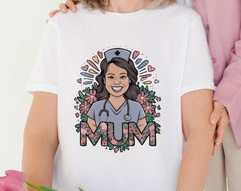 Nurse mum tee, Nurse mother Shirt, Nurse Gift, Gift For Nurse, mothers day gift, Nursing Tee, mom nurse Shirt, mama nurse shirt, mom nurse.
