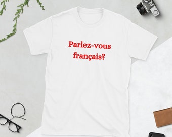 Do you speak french, Parlez-vous français ? T-Shirt