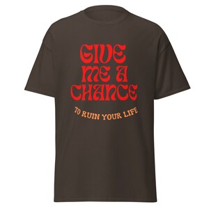 Give Me A Chance T-shirt, T-shirt chance, T-shirt mignon, T-shirt graphique, Cadeau mignon, T-shirt fille, T-shirt amusant.