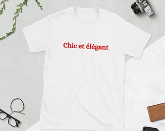 Chic et élégant t-shirt, French Shirt, Paris Shirt, French Quote, French Saying Shirt, French Gift, Parisian Style Shirt, Minimalist Shirt.