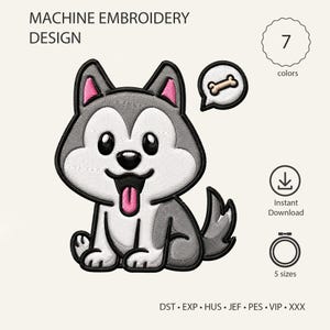 Op de afbeelding: Een machineborduurontwerp met een cartoon husky puppy met grijze en witte vacht, roze binnenoren en een roze tong. Een kleine tekstballon boven de puppy bevat een beige bot. De tekst bevat MACHINE EMBROIDERY DESIGN, 7 colors, Instant Download, 5 sizes en de bestandsformaten DST, EXP, HUS, JEF, PES, VIP, XXX.