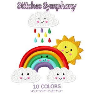 May include: An embroidery design titled Stitches Symphony featuring a white cloud with pink cheeks raining colorful droplets, a smiling rainbow, and a yellow sun with pink cheeks. The text 10 COLORS and 4"x4" 5"x5" 6"x6" 7"x7" is visible.