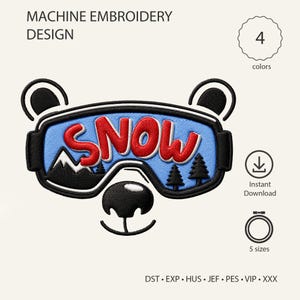 May include: A machine embroidery design featuring a bear face wearing blue ski goggles with the red text SNOW, black mountain and pine tree silhouettes, a black nose, and ears. Text includes MACHINE EMBROIDERY DESIGN, 4 colors, Instant Download, 5 sizes, and file formats DST, EXP, HUS, JEF, PES, VIP, XXX.