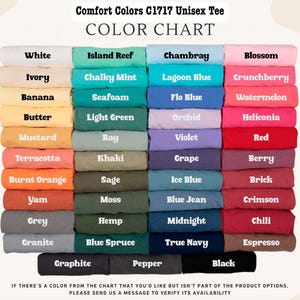 May include: Color chart for Comfort Colors C1717 Unisex Tee, featuring a variety of colors. The chart displays folded fabric samples in shades like white, blue, pink, and green. Text at the bottom encourages inquiries for colors not listed.