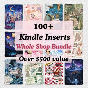 May include: A selection of Kindle inserts featuring diverse designs, such as cityscapes, floral motifs, and literary themes. The image text states "100+ Kindle Inserts Whole Shop Bundle" and "Over $500 value."