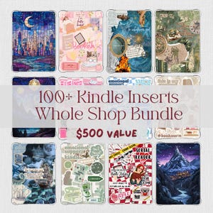 May include: A collection of Kindle inserts with various designs, including cityscapes, floral patterns, and literary themes. The text on the image reads "100+ Kindle Inserts Whole Shop Bundle" and "$500 VALUE".