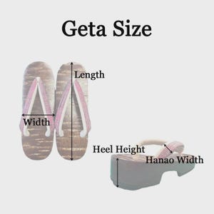 May include: Image showing the dimensions of Japanese geta sandals. The text "Geta Size" is at the top. The image shows the length, width, heel height, and hanao width of the sandals. The sandals have a brown base with pink and white straps.
