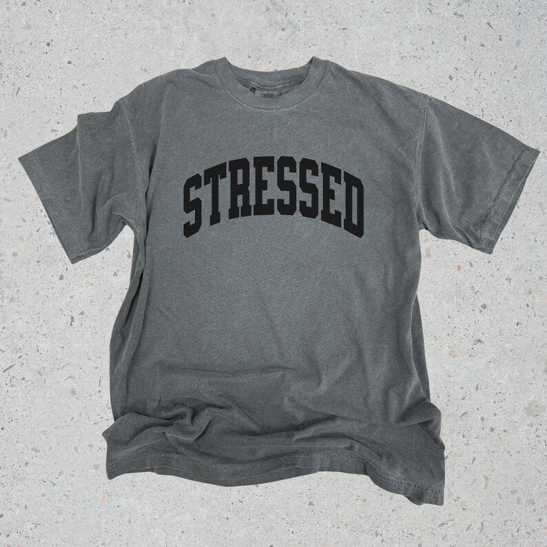 Vintage Stressed Tshirt Gift for Bestie Mental Health Shirt Unisex University College Block Letters Mono Print