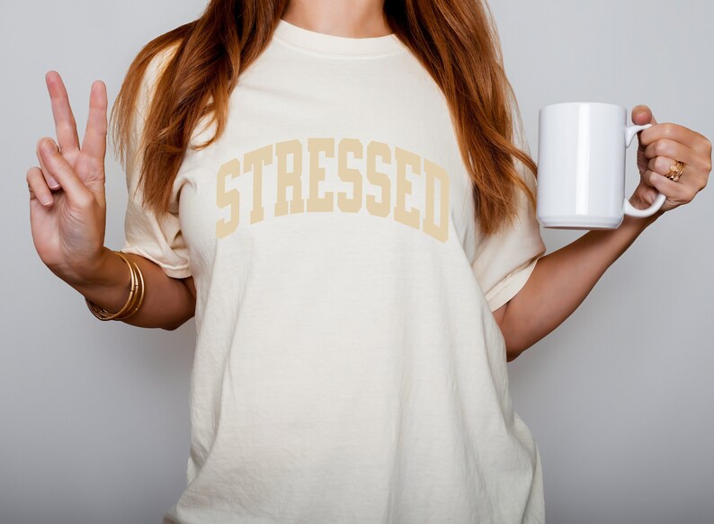 Vintage Stressed Tshirt Gift for Bestie Mental Health Shirt Unisex University College Block Letters Mono Print
