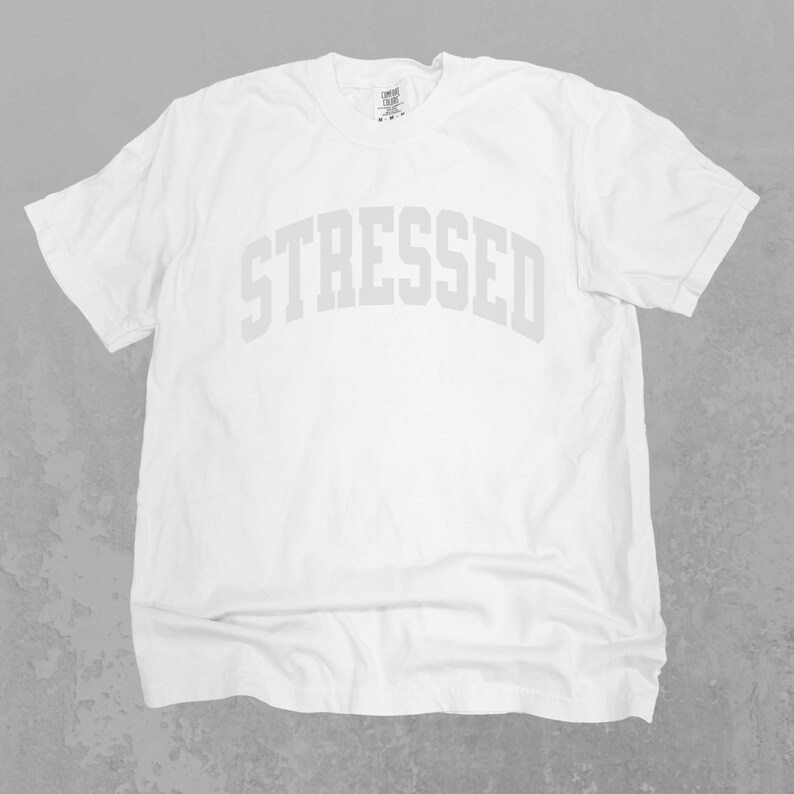 Vintage Stressed Tshirt Gift for Bestie Mental Health Shirt Unisex University College Block Letters Mono Print