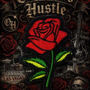 May include: An embroidered patch featuring a vibrant red rose with green leaves and a black outline. The background displays a dark collage with the text Organized Hustle, Trust Nobody, Rock, Welcome to Fabulous Las Vegas, and Vegas Street Boss.