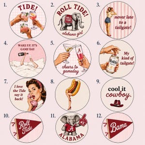 May include: A collection of twelve circular stickers featuring vintage-style illustrations and text including Tide, Roll Tide, Alabama girl, never late to a tailgate, Wake up it's game day, cheers to gameday, My kind of tailgate, I love the Tide, cool it cowboy, Bama.