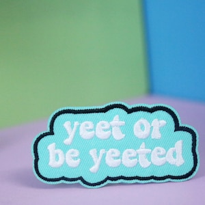 Yeet eller be yeeted lapp, stryklapp, broderad lapp, applikation, lapp för jacka, lapp för ryggsäck